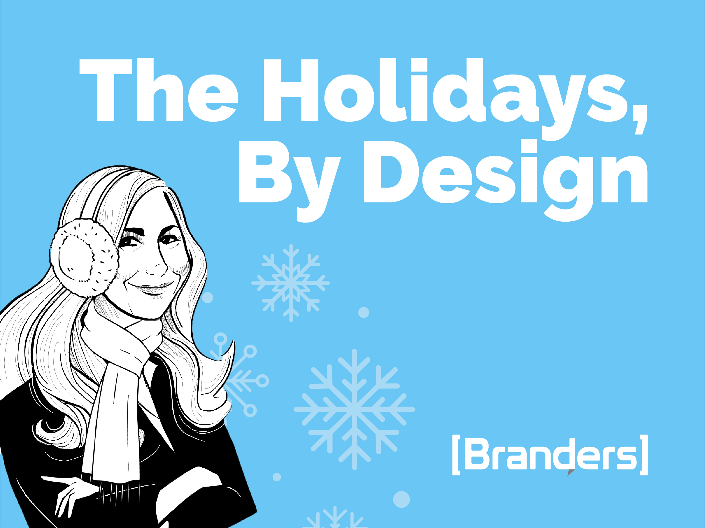 The Holidays, By Design